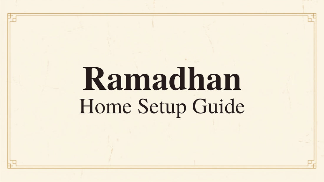 Ramadhan home setup guide blog header for Kraft Store, iftar and dawat atmosphere ideas